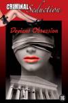 Criminal Seduction - Deviant Obession