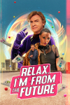 Relax, I'm from the Future